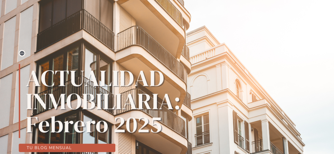 00_ACTUALIDAD INMOBILIARIA Febrero 2025